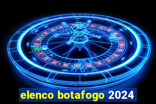 elenco botafogo 2024